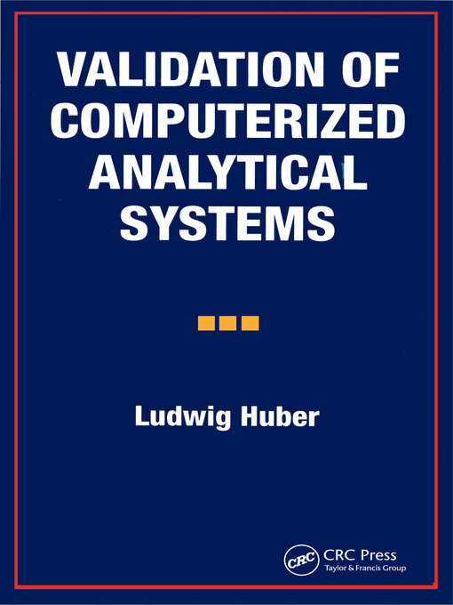 Title details for Validation of Computerized Analytical Systems by Ludwig Huber - Available